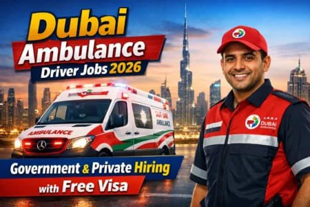 Dubai Ambulance Driver Jobs 2026 – Government & Private Hiring with Free Visa