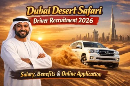 Dubai Desert Safari Driver Recruitment 2026 – Salary, Benefits & Online Application