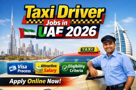 Taxi Driver Jobs in UAE 2026 – Visa, Salary, Eligibility & Apply Online