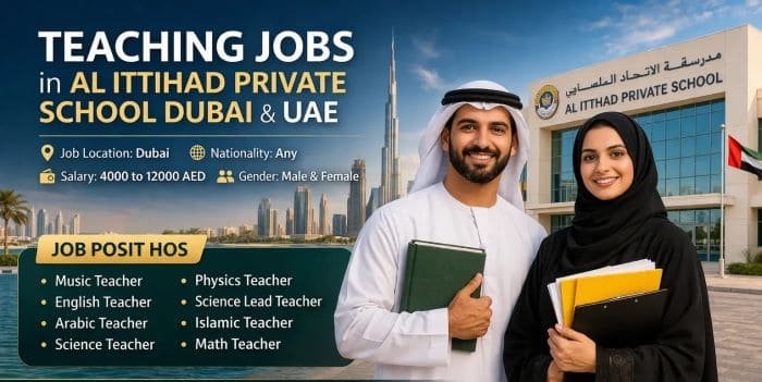 Teaching Jobs in Al Ittihad Private School Dubai & UAE (2026)