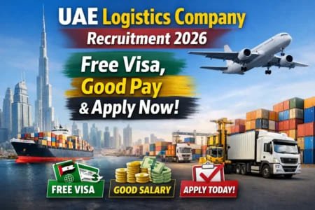 UAE Logistics Company Recruitment 2026 – Free Visa, Good Pay & Apply Now