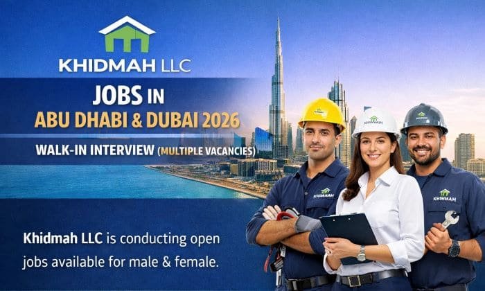 Khidmah LLC Jobs in Abu Dhabi & Dubai 2026 – Walk-in Interview