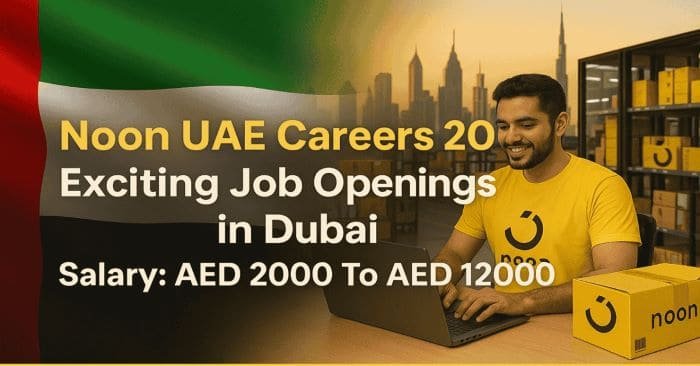 Noon UAE Careers 2026 – Latest Job Openings in Dubai (Apply Online)