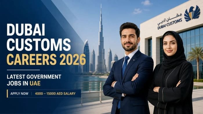 Dubai Customs Careers 2026 – Latest Government Jobs in UAE