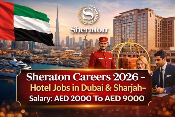 Sheraton Careers 2026 – Hotel Jobs in Dubai & Sharjah